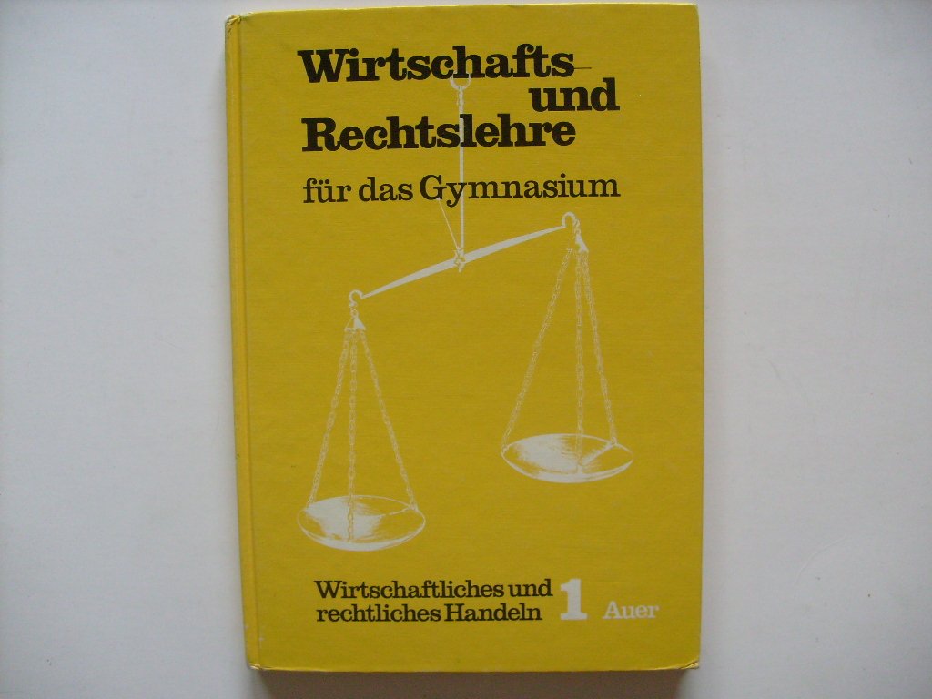 Wirtschafts- und Rechtslehre für das Gymnasium / Wirtschaftliches und rechtliches Handeln: 8. Jahrgangsstufe Business & Technology