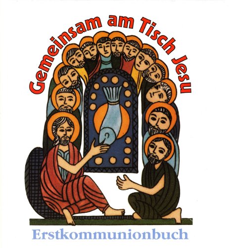 Gemeinsam am Tisch Jesu: Erstkommunionbuch Non-fiction