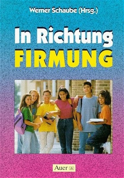 In Richtung Firmung: Impuls-Zeitung für Jungen und Mädchen Study Guides