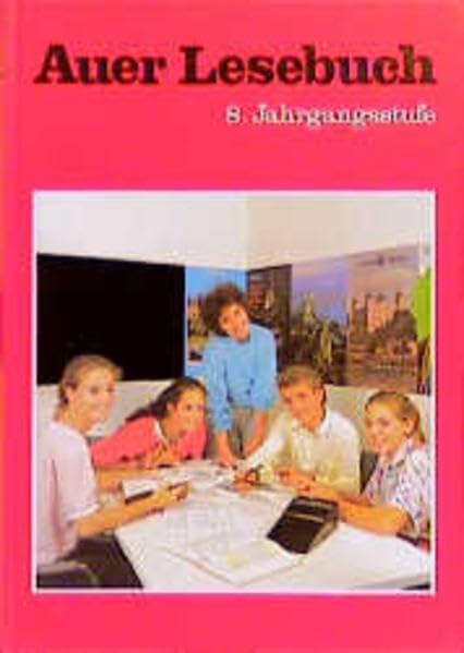 Auer Lesebuch - Neuausgabe: Auer Lesebuch, Ausgabe für Bayern, Sachsen, Sachsen-Anhalt, Thüringen, 8. Jahrgangsstufe Study Guides
