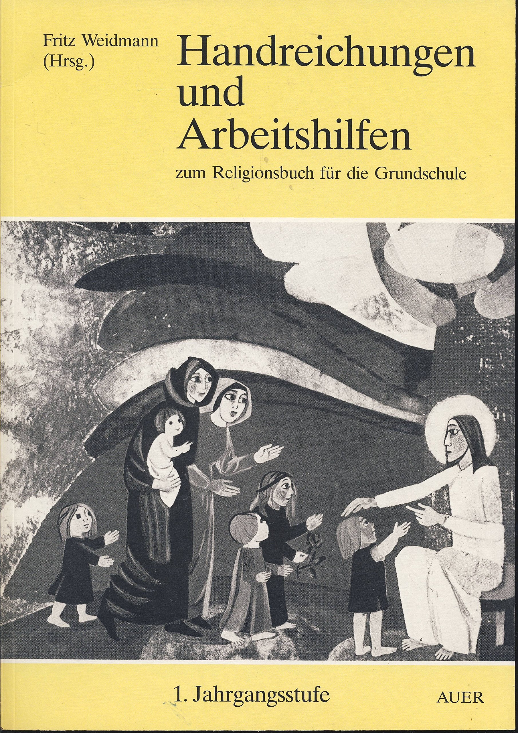 Handreichungen und Arbeitshilfen zum Religionsbuch für die Grundschule, 1. Jahrgangsstufe Education & Training