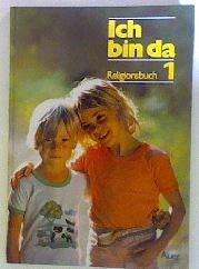 Religionsbuch - Ich bin da. Neubearbeitung / 1. Jahrgangsstufe Study Guides