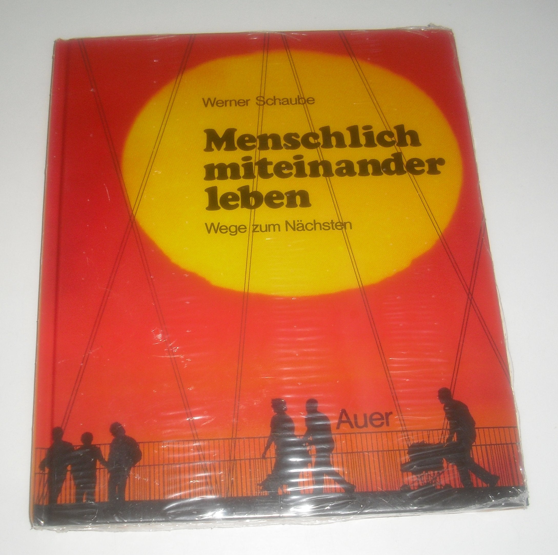 Menschlich miteinander leben: Wege zum Nächsten Books
