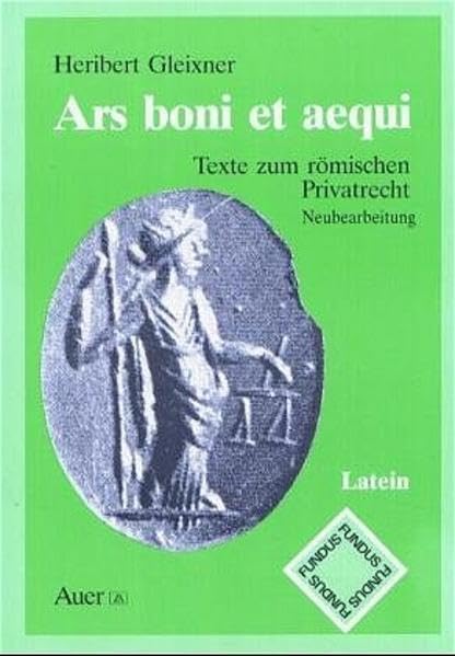 Ars boni et aequi: Texte zum römischen Privatrecht - Neuausgabe (Fundus) Study Guides