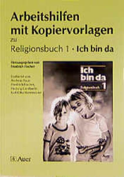 Religionsbuch - Ich bin da. Neubearbeitung: Ich bin da, neue Rechtschreibung, 1. Jahrgangsstufe Study Guides