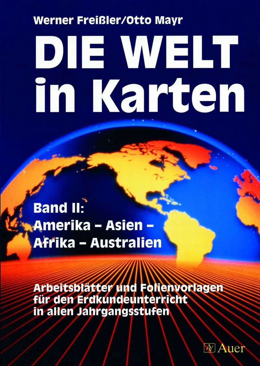 Die Welt in Karten, Bd.2, Amerika, Asien, Afrika, Australien: Amerika - Asien - Afrika - Australien, Arbeitsblätter und Folienvorlagen (5. bis 10. Klasse) Education & Training
