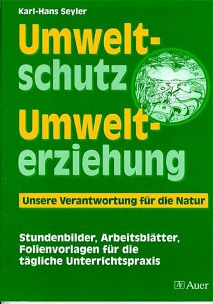 Umweltschutz - Umwelterziehung: Unsere Verantwortung für die Natur Education & Training