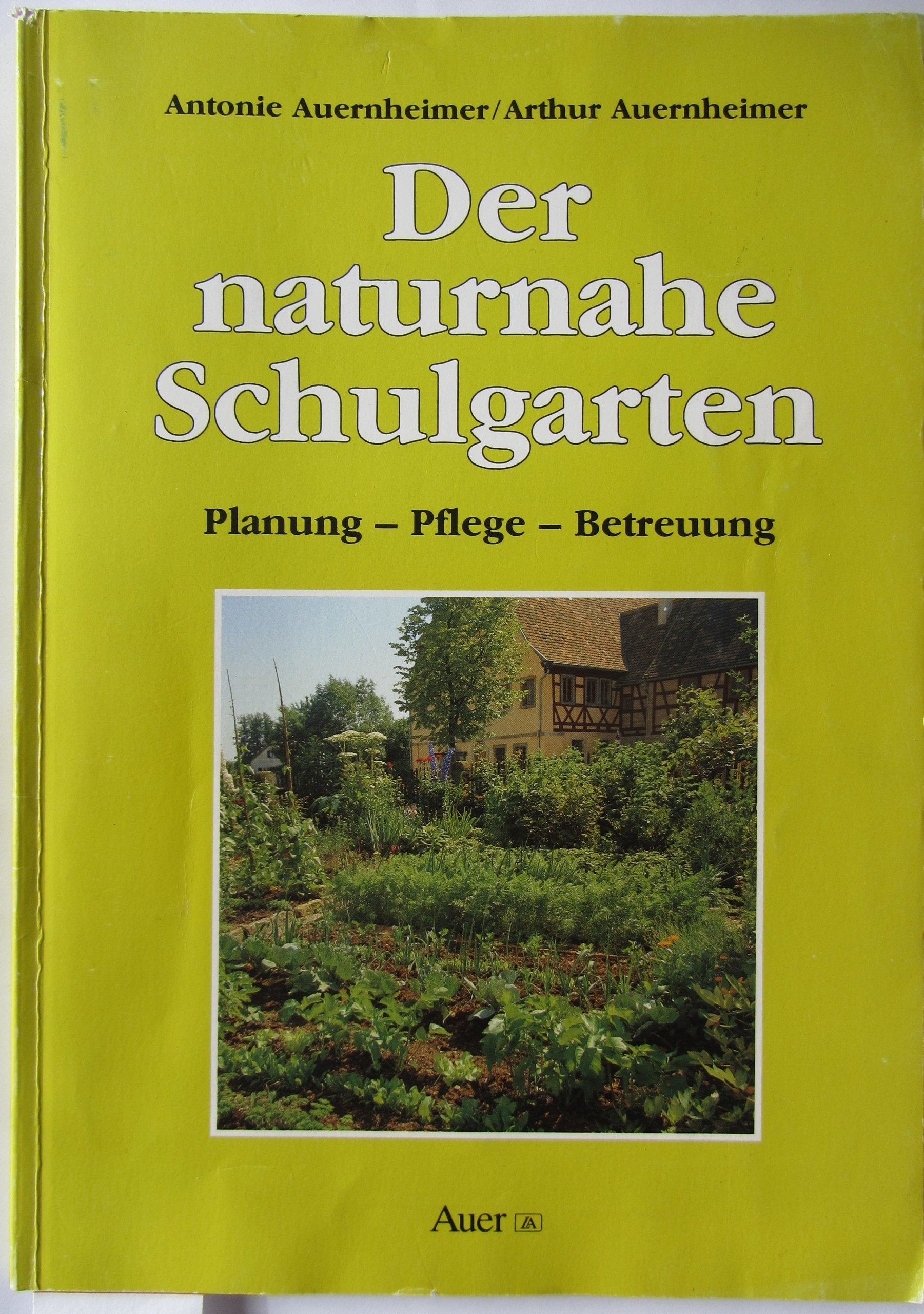 Der naturnahe Schulgarten: Planung - Pflege - Betreuung Education & Training
