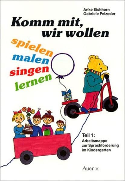 Komm, wir wollen spielen, malen, singen, lernen: Komm mit, wir wollen spielen, malen, singen, lernen, Tl.1, Arbeitsmappe zur Sprachförderung im Kindergarten Books