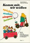 Komm, wir wollen spielen, malen, singen, lernen: Komm mit, wir wollen spielen, malen, singen, lernen, Tl.2, Anleitung für die Arbeitsmappe zur Sprachförderung Books