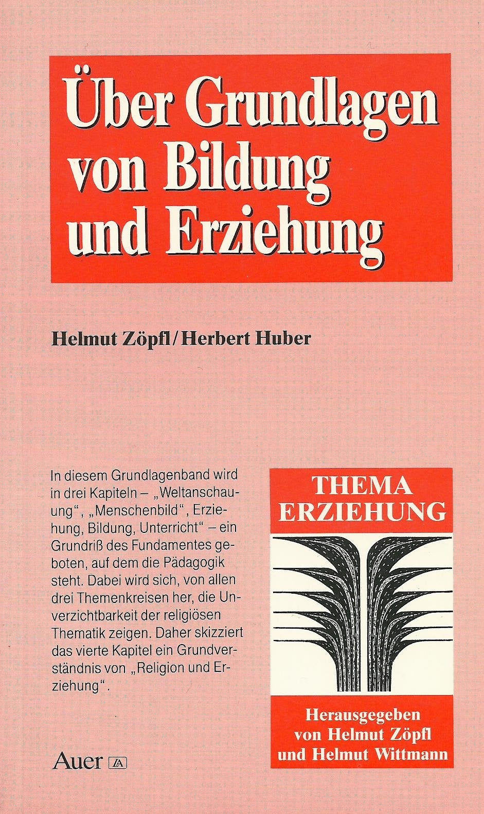 Über Grundlagen von Bildung und Erziehung (Thema Erziehung / Eine Schriftenreihe der Pädagogischen Stiftung Cassianeum in Donanwörth) Books