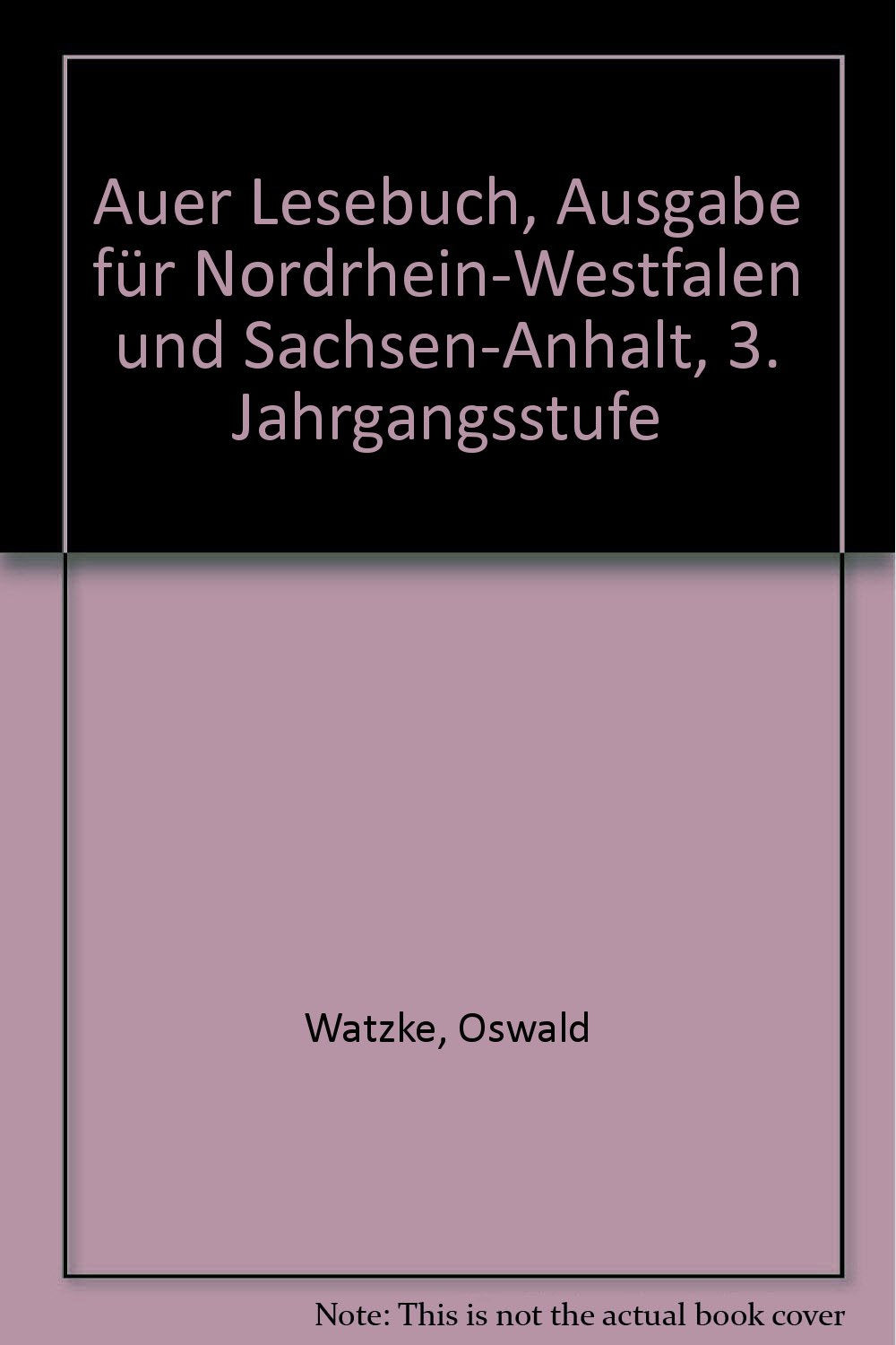 Auer Lesebuch. Ausgabe Nordrhein-Westfalen: Auer Lesebuch, Ausgabe für Nordrhein-Westfalen und Sachsen-Anhalt, 3. Jahrgangsstufe Study Guides