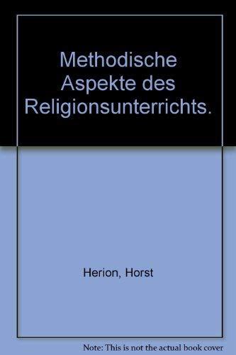 Methodische Aspekte des Religionsunterrichts: Ein Kompendium zu Grundsatzfragen, Planung und Gestaltung des Unterrichts Politics & History