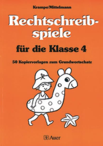 Rechtschreibspiele, neue Rechtschreibung, Für die Klasse 4: 50 Kopiervorlagen zum Grundwortschatz Learning & Reference