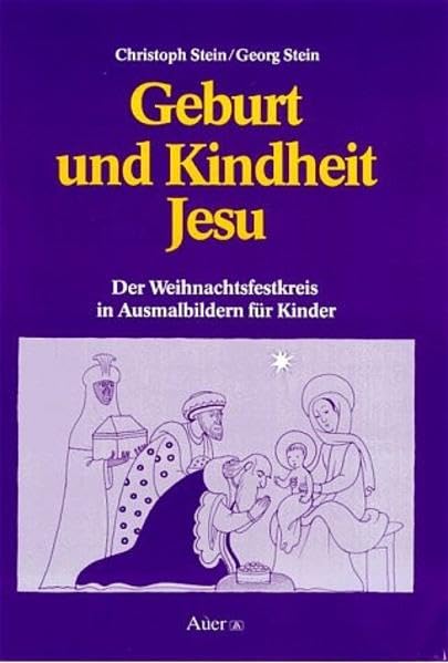 Geburt und Kindheit Jesu: Der Weihnachtsfestkreis in Ausmalbildern für Kinder Learning & Reference