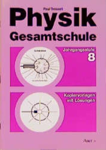 Physik Gesamtschule. Kopiervorlagen mit Lösungen: Physik, Gesamtschule, Jahrgangsstufe 8 Education & Training