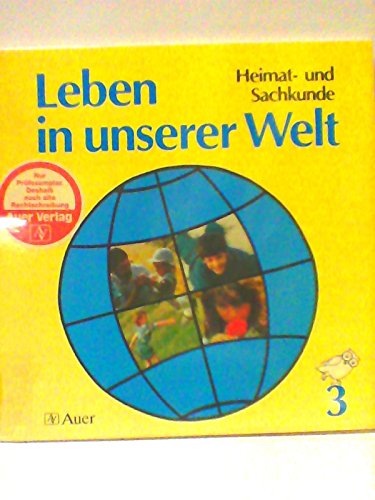 Leben in unserer Welt. Heimat- und Sachkunde. Ausgabe für Bayern: Leben in unserer Welt, Ausgabe für Bayern, 3. Jahrgangsstufe Study Guides