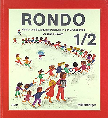 Rondo - Ausgabe Bayern. Musik in der Grundschule: Rondo, Ausgabe für Bayern, 1. und 2. Jahrgangsstufe Film, Art & Culture