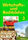 Wirtschafts- und Rechtslehre - Neuausgabe: Wirtschaftslehre und Rechtslehre, Neuausgabe für Bayern, Sachsen, Thüringen, Bd.3 Study Guides
