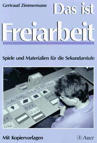 Das ist Freiarbeit: Spiele und Materialien für die Sekundarstufe mit Kopiervorlagen Education & Training