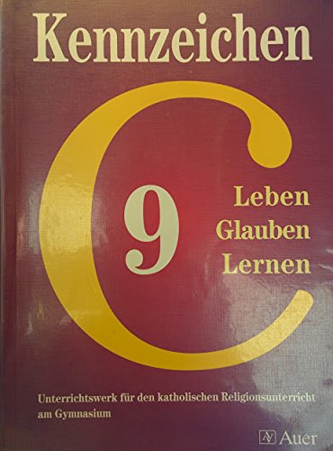 Kennzeichen C. Religionsbuch für das bayerische Gymnasium /Sekundarstufe I: Kennzeichen C, Ausgabe für Bayern, 9. Jahrgangsstufe Study Guides