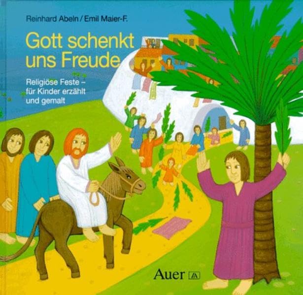 Gott schenkt uns Freude: Religiöse Feste - für Kinder erzählt und gemalt Non-fiction