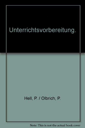 Unterrichtsvorbereitung: Grundlagen - Strukturen - praktische Hinweise (Exempla aktuell) Education & Training