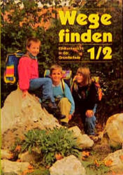 Wege finden / Unterrichtswerk für Ethik in der Grundschule: Wege finden, Ausgabe für Thüringen und Sachsen-Anhalt, 1./2. Jahrgangsstufe Learning & Reference