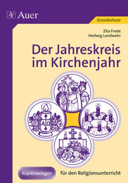 Der Jahreskreis im Kirchenjahr: Kopiervorlagen für den Religionsunterricht in der Grundschule (1. bis 4. Klasse) Learning & Reference
