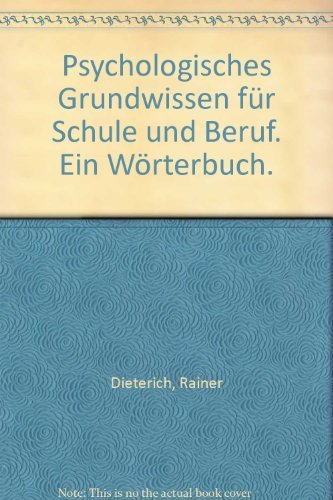 Psychologisches Grundwissen für Schule und Beruf: Ein Wörterbuch Psychology