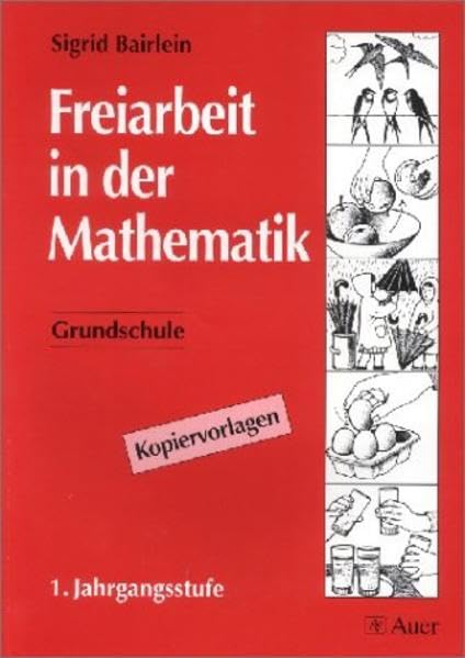 Freiarbeit in der Mathematik, Grundschule, 1. Jahrgangsstufe: Kopiervorlagen 1. Jahrgangsstufe Learning & Reference