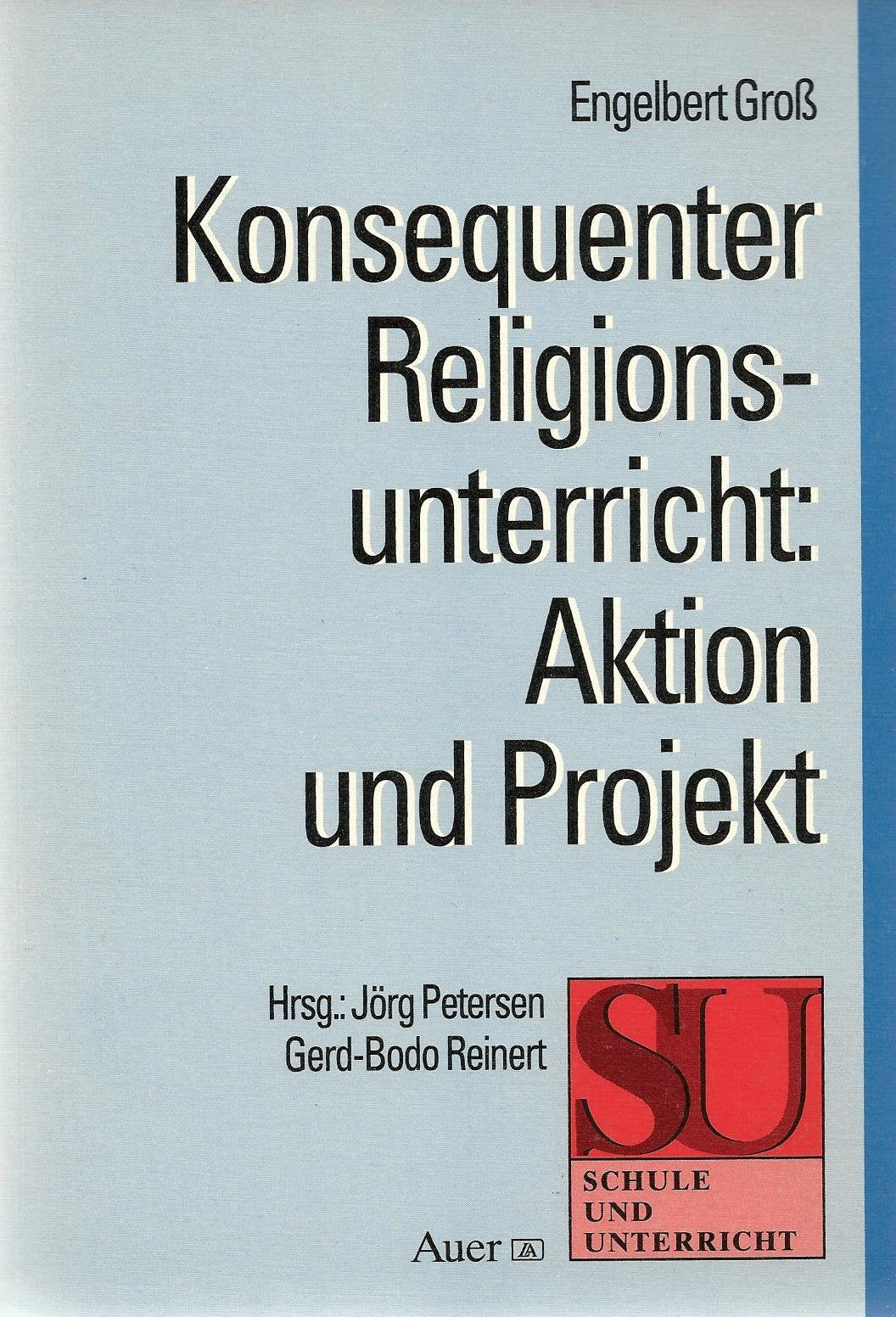 Konsequenter Religionsunterricht: Aktion und Projekt (Schule und Unterricht) Politics & History