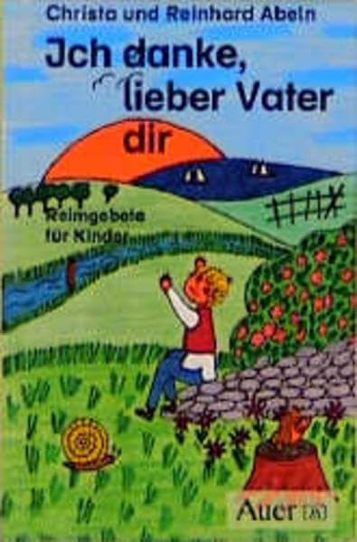Ich danke, lieber Vater, dir: Reimgebete für Kinder Non-fiction