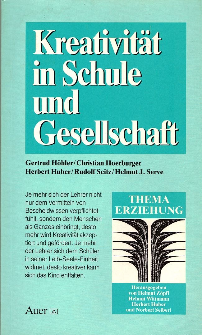 Kreativität in Schule und Gesellschaft (Thema Erziehung / Eine Schriftenreihe der Pädagogischen Stiftung Cassianeum in Donanwörth) - Höhler, Gertrud book