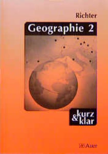 Geographie, kurz & klar, Bd.2, Geographische Arbeitsweisen, Kartenkunde, Naturressourcen und Rohstoffe . . . (Kompaktwissen kurz & klar) Study Guides