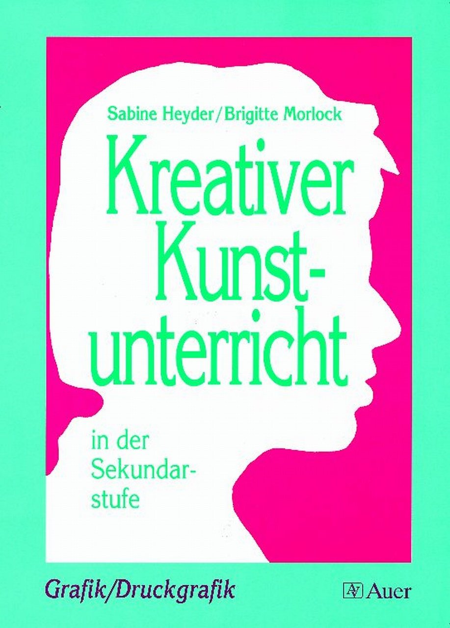 Kreativer Kunstunterricht in der Sekundarstufe, Grafik, Druckgrafik: Grafik / Druckgrafik (5. bis 10. Klasse) (Kreativer Kunstunterricht in d. SEK) Education & Training
