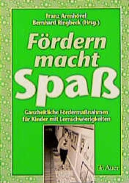 Fördern macht Spass: Ganzheitliche Fördermassnahmen für Kinder mit Lernschwierigkeiten Politics & History