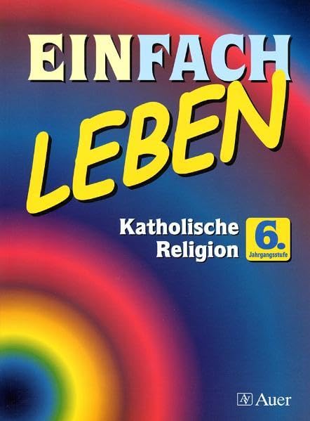 Einfach Leben. Unterrichtswerk für den katholischen Religionsunterricht: EinFACH Leben, 6. Jahrgangsstufe Study Guides