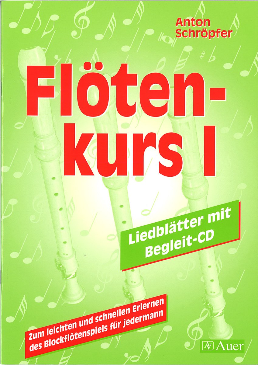 Schröpfer, Flötenkurs I-Spielheft+CD: Blockflötenspiel leicht und schnell erlernen (1. bis 4. Klasse) Education & Training
