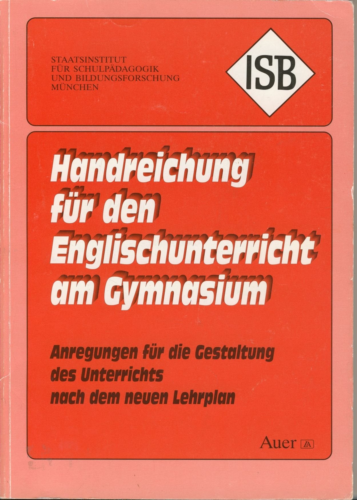 Handreichung für den Englischunterricht am Gymnasium: Anregungen für die Gestaltung des Unterrichts nach dem neuen Lehrplan Books