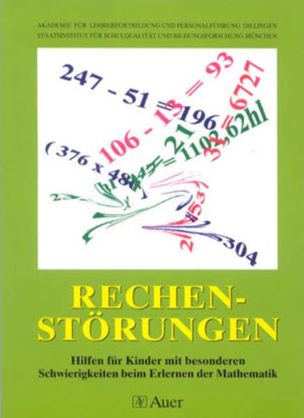 Rechenstörungen. Diagnose - Förderung - Materialien. Hilfen für Kinder mit besonderen Schwierigkeiten beim Erlernen der Mathematik. Ein Fortbildungsmodell der Akademie für Lehrerfortbildung Dillingen Education & Training
