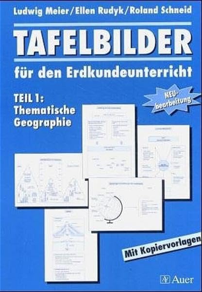 Tafelbilder für den Erdkundeunterricht, Tl 1: Thematische Geographie. Mit Kopiervorlagen Education & Training