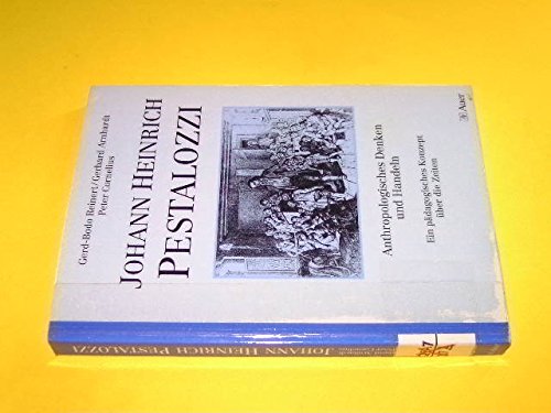 Johann Heinrich Pestalozzi. Anthropologisches Denken und Handeln. Ein pädagogisches Konzept über die Zeiten. Studienbuch Learning & Reference