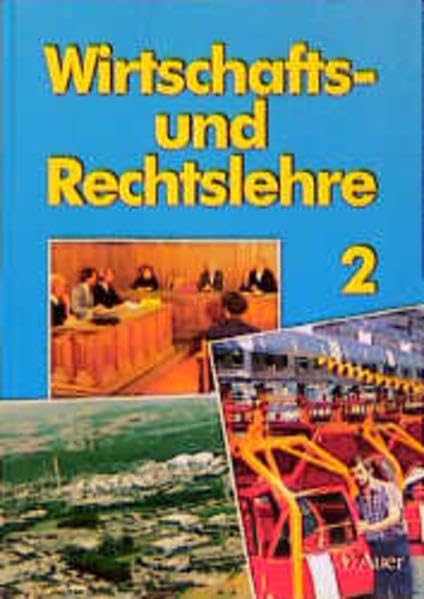 Wirtschafts- und Rechtslehre, Neuausgabe. Ausgabe Neue Rechtschreibung: Wirtschafts- und Rechtslehre, Neuausgabe Bayern, Sachsen, Thüringen, Bd.2 Study Guides