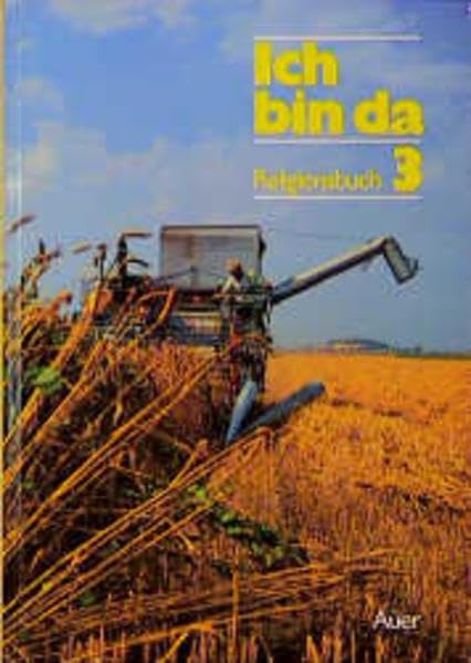 Ich bin da - Religionsbuch, Neuausgabe. Ausgabe neue Rechtschreibung: Ich bin da, neue Rechtschreibung, 3. Jahrgangsstufe Study Guides