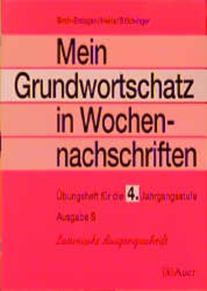 Mein Grundwortschatz in Wochennachschriften - Ausgabe S (Süd), Ausgabe Neue Rechtschreibung - Lateinische Ausgangsschrift: Mein Grundwortschatz in ... neue Rechtschreibung, 4. Jahrgangsstufe Study Guides