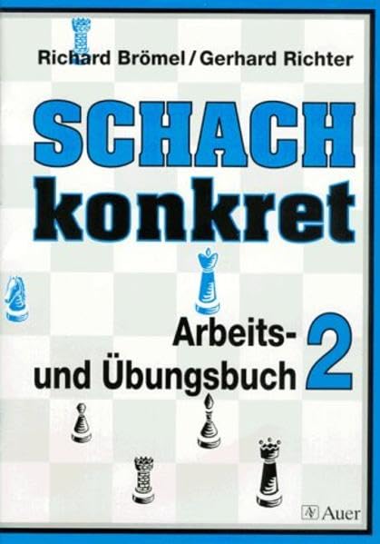 Schach konkret. Arbeits- und Übungsbuch für Schule und Freizeit: Schach konkret, Bd.2 Leisure & Fun