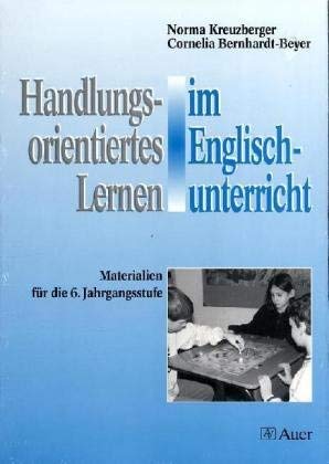 Handlungsorientiertes Lernen im Englischunterricht: Materialien für die 6. Jahrgangsstufe Education & Training