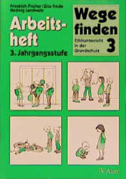 Wege finden - Ethikunterricht in der Grundschule. Arbeitsheft 3 - 3./4. Jahrgangsstufe. Ausgabe für Rheinland-Pfalz, Sachsen, Schleswig-Holstein, Thüringen book