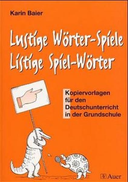 Lustige Wörter-Spiele - Listige Spiel-Wörter: Kopiervorlagen für den Deutschunterricht in der Grundschule Education & Training